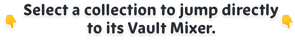 Choose your Vault Mixer